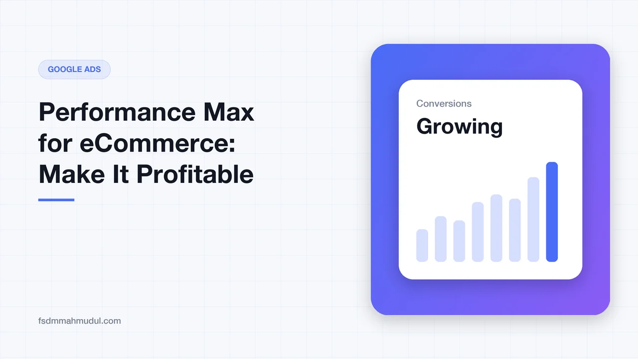 Performance Max for eCommerce: How to Make It Profitable